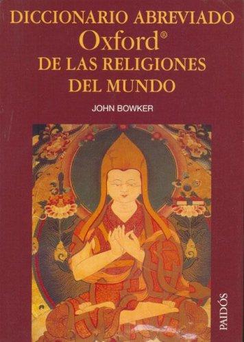 Portada de John W Bowker Diccionario abreviado Oxford de las religiones del mundo Editorial Paidós
