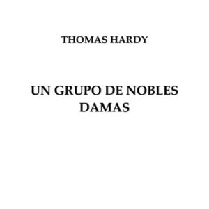 Portada de Thomas Hardy Un Grupo De Nobles Damas Alba Editorial