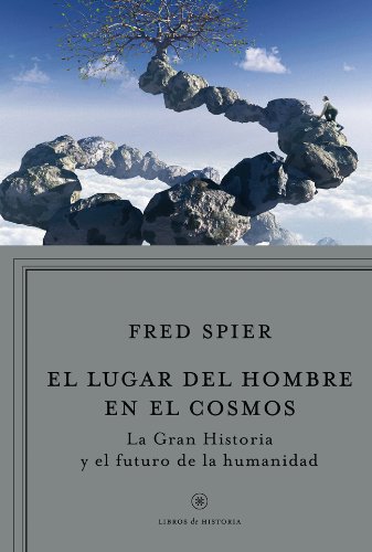 Portada de Fred Spier El lugar del hombre en el cosmos Editorial Crítica
