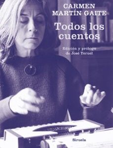 Portada de Carmen Martín Gaite Todos los cuentos Tapa dura Editorial Siruela