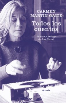 Portada de Carmen Martín Gaite Todos los cuentos Tapa dura Editorial Siruela