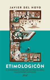 Portada de Javier del Hoyo Etimologicón El origen de nuestras palabras Editorial Ariel