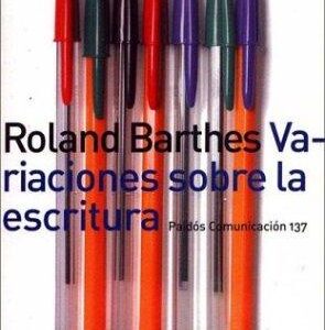 Portada de Roland Barthes Variaciones Sobre La Escritura Editorial Paidós