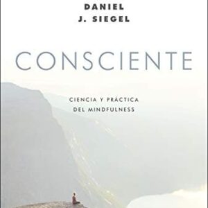 Portada de Daniel J. Siegel Consciente Editorial Paidós