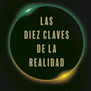 Portada de Frank Wilczek Las diez claves de la realidad Editorial Crítica
