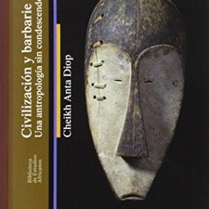 Portada de Cheikh Anta Diop Africa Civilización y barbarie Editorial Bellaterra