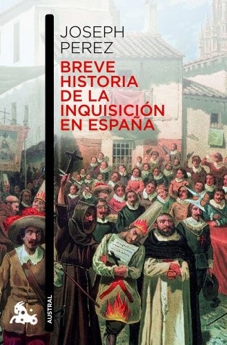 Portada de Joseph Pérez Breve historia de la Inquisición en España Editorial Austral