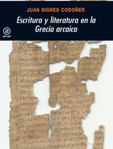 Portada de Signes Codoñer Escritura y literatura en la Grecia arcaica Editorial Akal