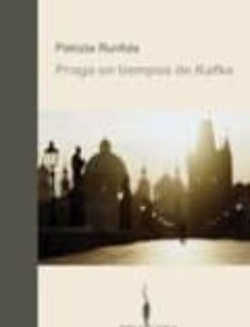 Portada de Patrizia Runfola Praga en tiempos de Kafka Editorial Bruguera