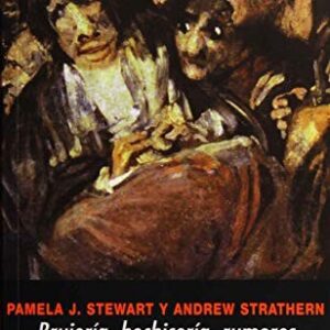 Portada de Pamela J. Stewart Brujería, hechicería, rumores y habladurías Editorial Akal