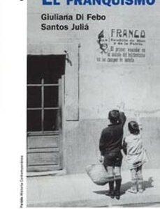 Portada de Santos Juliá Giuliana Di Febo El franquismo Editorial Paidós