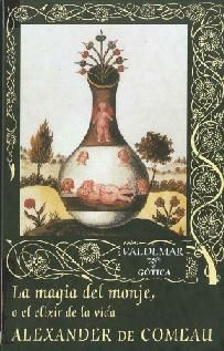 Portada de Alexander de Comeau La magia del monje: O el elixir de la vida Editorial Valdemar