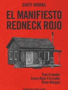 Portada de Trae Crowder Drew Morgan El manifiesto redneck rojo Editorial Dirty Works