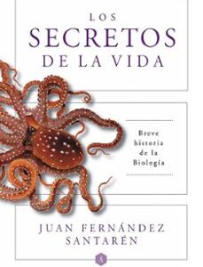 Portada de Juan Fernández Santarén Los secretos de la vida Editorial Crítica