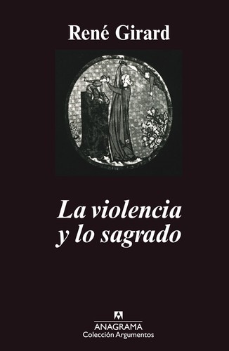 Portada de René Girard La violencia y lo sagrado Editorial Anagrama
