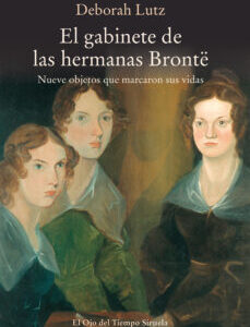 Portada de Deborah Lutz El gabinete de las hermanas Brontë Editorial Siruela