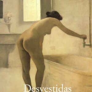 Portada de Carlos Reyero Desvestidas El cuerpo y la forma real Editorial Alianza Forma
