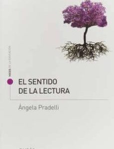 Portada de Ángela Pradelli El Sentido De La Lectura Editorial Paidós