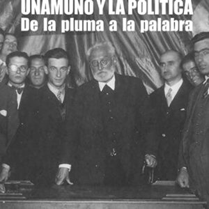 Portada de Colette Rabaté y Jean-Claude Rabaté Unamuno y la política De la pluma a la palabra Ediciones Universidad de Salamanca