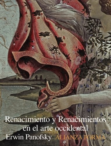 Portada de Erwin Panofsky Renacimiento y renacimientos en el arte occidental Editorial Alianza