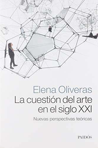 Portada de Elena Oliveras La cuestión del arte en el siglo Xxi Editorial Emecé