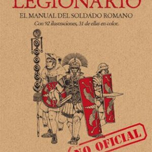 Portada de Philip Matyszak Legionario El manual del soldado romano Editorial Akal