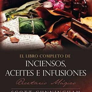 Portada de Scoot Cunningham Libro completo de inciensos aceites e infusiones Editorial Arkano