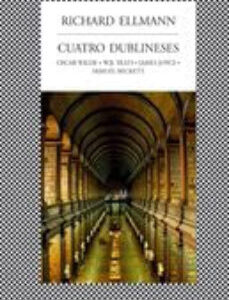 Portada de Richard Ellmann Cuatro dublineses Joyce, Beckett, Wilde y Yeats Editorial Tusquets