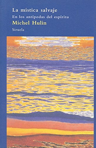 Portada de Michel Hulin La mística salvaje Editorial Siruela