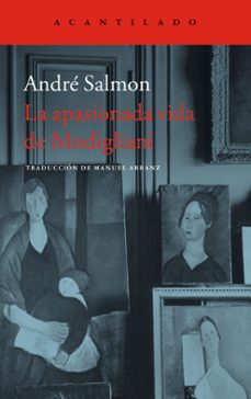Portada de André Salmon La apasionada vida de Modigliani Editorial Acantilado