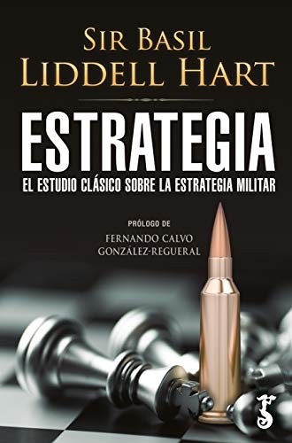 Portada de Sir Basil y Liddell Hart Estrategia El estudio clásico sobre la estrategia militar Editorial Arzalia