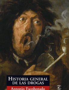 Portada de Antonio Escohotado Historia general de las drogas Editorial Espasa