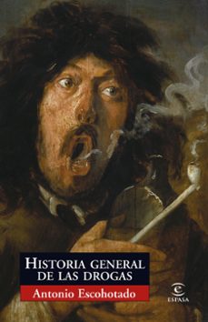 Portada de Antonio Escohotado Historia general de las drogas Editorial Espasa