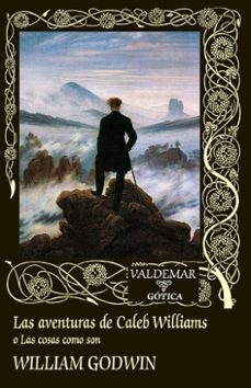 Portada de William Godwin Las aventuras de caleb Williams o las cosas como son Editorial Valdemar