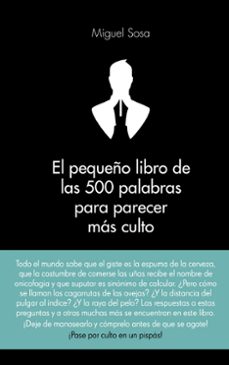 Portada de Pequeño libro de las 500 palabras para parecer mas culto Miguel Sosa Editorial Alienta