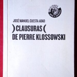 Portada de José Manuel Cuesta Abad Clausuras de Pierre Klossowski Editorial Circulo de bellas artes