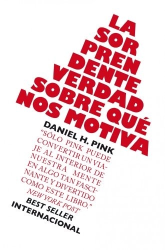 Portada de Daniel H. Pink La sorprendente verdad sobre qué nos motiva Editorial Gestión 2000