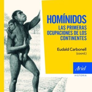 Portada de Eudald Carbonell Homínidos las primeras ocupaciones de los continentes Editorial Ariel
