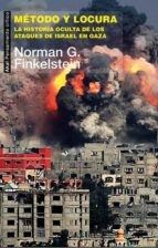 Portada de Norman Finkelstein Método y locura La historia oculta de los ataques de Israel en Gaza Editorial Akal