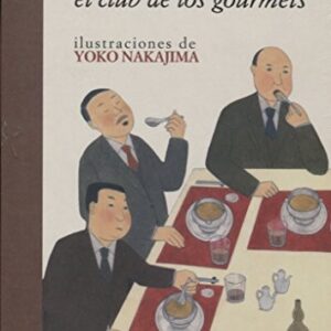 Portada de Junichiro Tanizaki El club de los gourmets Ilustrado por Yoko Nakajima Editorial Gallo Nero
