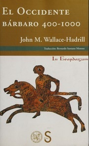 Portada de Wallace-hadrill El occidente bárbaro 400-1000 Prólogo Peter Heather Editorial Sílex