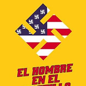 Portada de Philip K. Dick El hombre en el castillo Tapa dura Editorial Minotauro