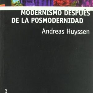 Portada de Andreas Huyssen Modernismo después de la posmodernidad Editorial Gedisa