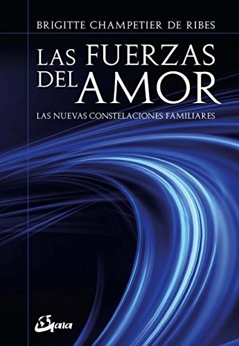 Portada de Brigitte Champetier de Ribes Las fuerzas del amor Editorial Gaia