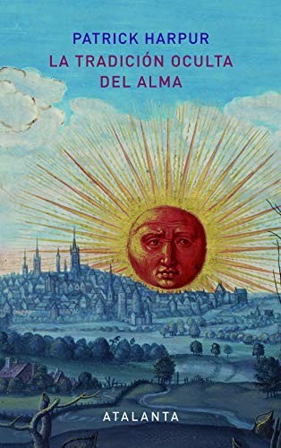 Portada de Patrick Harpur La tradición oculta del alma Editorial Atalanta