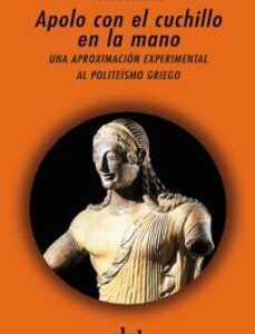 Portada de Marcel Detienne Apolo con el cuchillo en la mano Editorial Akal