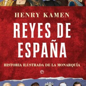Portada de Henry Kamen Reyes de España Tapa dura Editorial Esfera de los libros