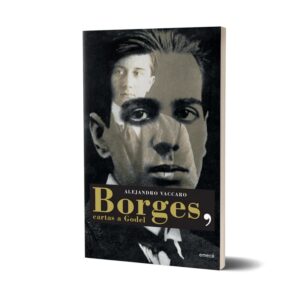 Portada de Alejandro Vaccaro Borges Cartas a Godel Editorial Emece
