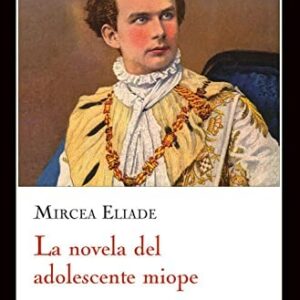 Portada de Mircea Eliade La novela del adolescente miope Editorial Impedimenta