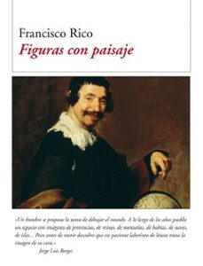 Portada de Francisco Rico Figuras con paisaje Editorial Destino